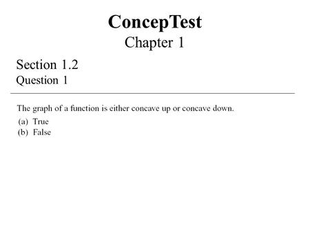 Section 1.2 Question 1 ConcepTest Chapter 1. Section 1.2 Answer 1 ConcepTest Chapter 1.