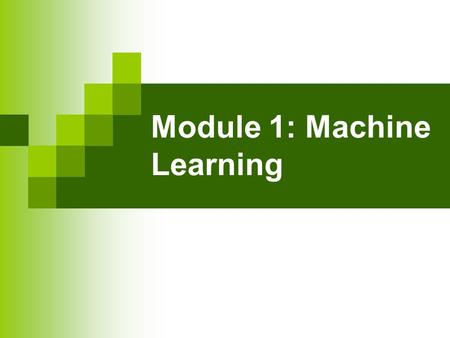 Module 1: Machine Learning