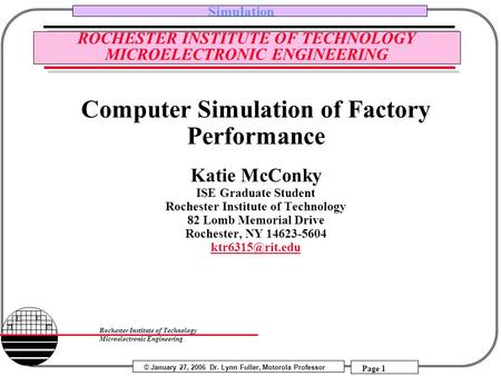 © January 27, 2006 Dr. Lynn Fuller, Motorola Professor Simulation Page 1 Rochester Institute of Technology Microelectronic Engineering ROCHESTER INSTITUTE.