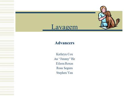 Lavagem Advancers Kathryn Cox An “Jimmy” He Eileen Roxas Rosa Segura Stephen Yan.