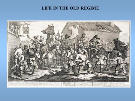 LIFE IN THE OLD REGIME.  Determining factors: social status, wealth, gender, location, religion  Growing gap between rich & poor  Increasing importance.