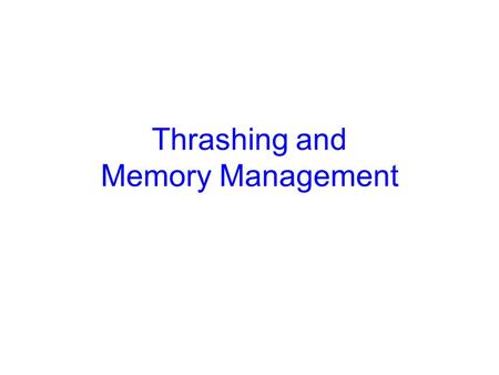 Thrashing and Memory Management