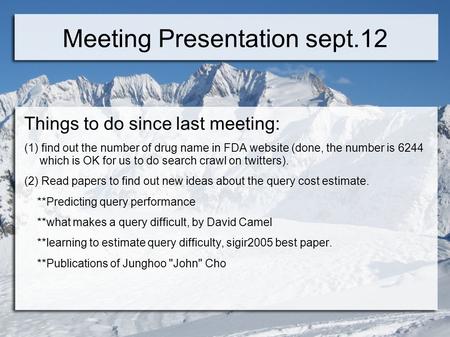 Meeting Presentation sept.12 Things to do since last meeting: (1) find out the number of drug name in FDA website (done, the number is 6244 which is OK.