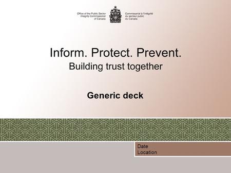 Generic deck Date Location. 2 Overview 1.Why a disclosure regime? 2.Legislative framework 3.Disclosure process 4.Reprisal complaint process 5.Commissioner’s.