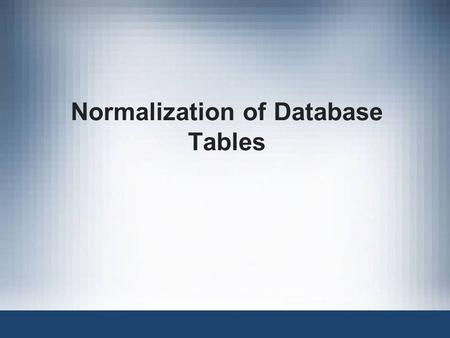 Normalization of Database Tables