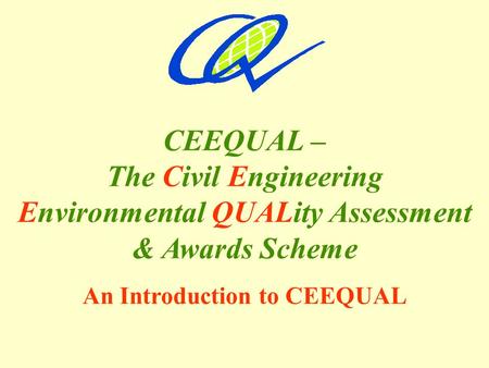 The Civil Engineering Environmental QUALity Assessment & Awards Scheme