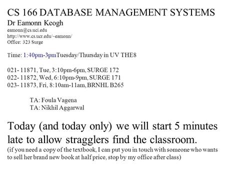 CS 166 DATABASE MANAGEMENT SYSTEMS Dr Eamonn Keogh uci