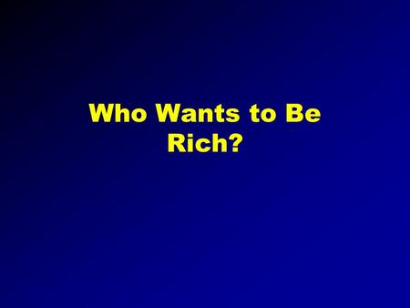 Who Wants to Be Rich? 100 Dollar Question Facts, objects, or signs that make you believe that something exists or is true are called __________. A. Hypothesis.