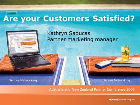 Kathryn Saducas Partner marketing manager Are your Customers Satisfied?