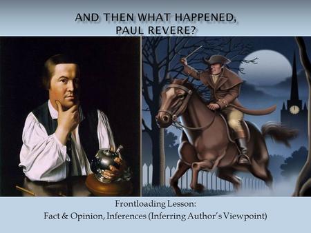 Frontloading Lesson: Fact & Opinion, Inferences (Inferring Author’s Viewpoint)