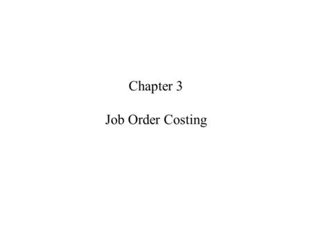 Chapter 3 Job Order Costing