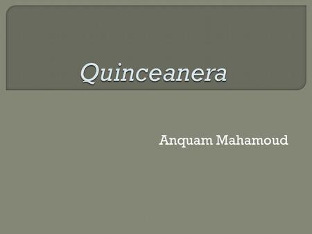 Anquam Mahamoud.  Mexico, Cuba, Puerto Rico, Dominican Republic, Argentina and Spain  Celebrate.