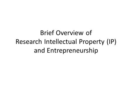 Outline What is research Intellectual Property (IP)?