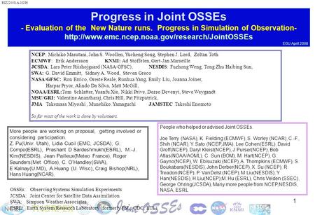 1 OSSEs: Observing Systems Simulation Experiments JCSDA: Joint Center for Satellite Data Assimilation SWA: Simpson Weather Associates ESRL: Earth System.