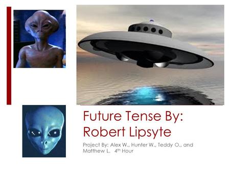 Future Tense By: Robert Lipsyte