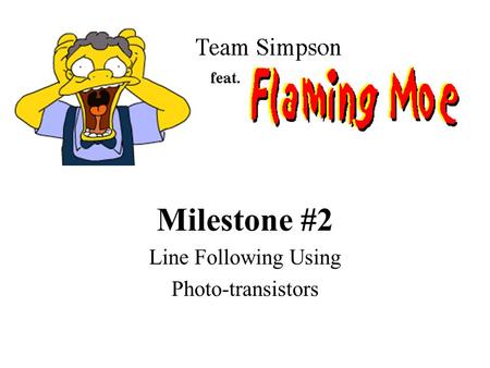 Milestone #2 Line Following Using Photo-transistors.