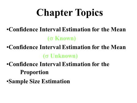 Chapter Topics Confidence Interval Estimation for the Mean (s Known)