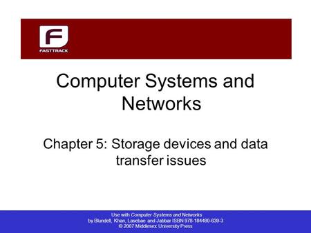 Use with Computer Systems and Networks by Blundell, Khan, Lasebae and Jabbar ISBN 978-184480-639-3 © 2007 Middlesex University Press Computer Systems and.