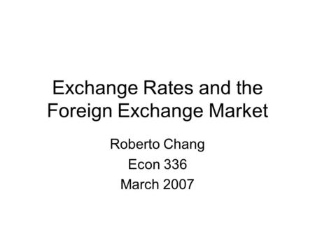 Exchange Rates and the Foreign Exchange Market