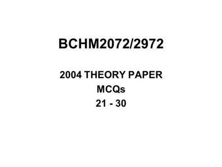 BCHM2072/2972 2004 THEORY PAPER MCQs 21 - 30. 21.Glucose uptake into tissues following a carbohydrate meal is facilitated by: A.an increased number of.