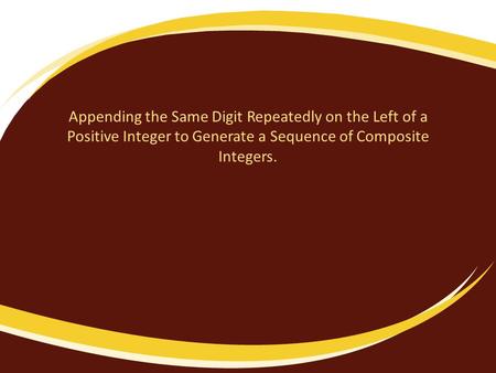 Appending the Same Digit on the Left Repearedly Appending the Same Digit Repeatedly on the Left of a Positive Integer to Generate a Sequence of Composite.