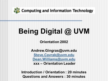 Being UVM Orientation 2002  xxx – Orientation Leader Introduction / Orientation.