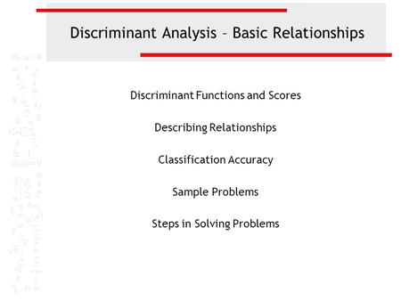 Discriminant Analysis – Basic Relationships