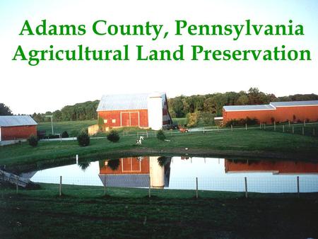 Ellen Dayhoff, Adams County Agricultural Land Preservation Program