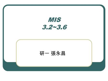 MIS 3.2~3.6 研一 張永昌.