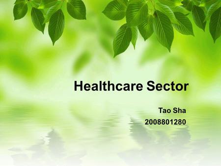 Healthcare Sector Tao Sha 2008801280. A category of stocks relating to medical and healthcare goods or services What Does Healthcare Sector Mean?