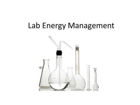 Lab Energy Management. Fume Hoods/ Safety Cabinets One fume hood uses enough energy annually to power 3.5 households. Keeping a sash completely closed.