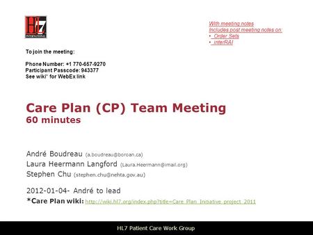 Care Plan (CP) Team Meeting 60 minutes André Boudreau Laura Heermann Langford Stephen Chu