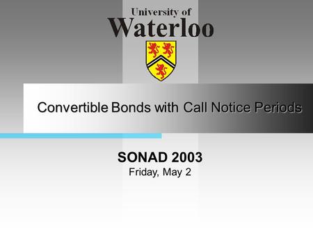 1 Convertible Bonds with Call Notice Periods SONAD 2003 Friday, May 2.