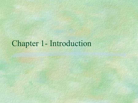 Chapter 1- Introduction 1.1 The Birth of Computer Security § Data Security requirements §The Network Criminal §Hackers §Hacker’s Prey §Employee Passwords.