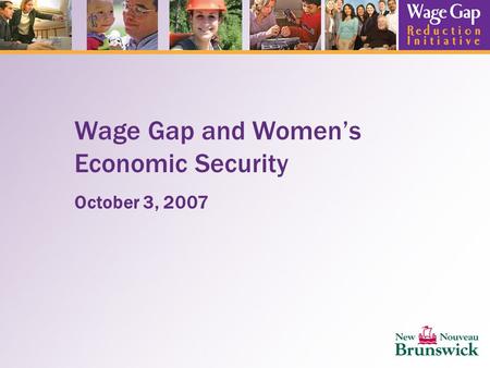 Wage Gap and Women’s Economic Security October 3, 2007.