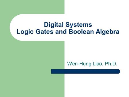 Digital Systems Logic Gates and Boolean Algebra