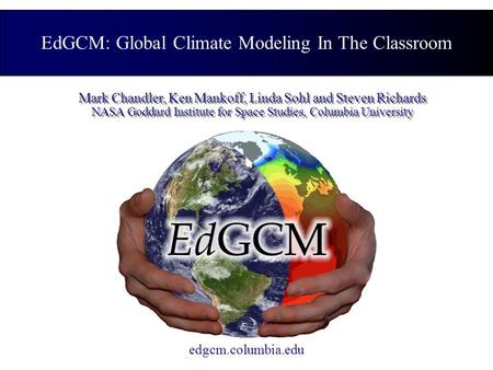 EdGCM: Global Climate Modeling In The Classroom