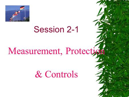 Session 2-1 Measurement, Protection & Controls. Chairman : B. Frammery Session 2-1 - A new interlock system for the TESLA RF-system J. Kahl & T. Grevsmuehl.