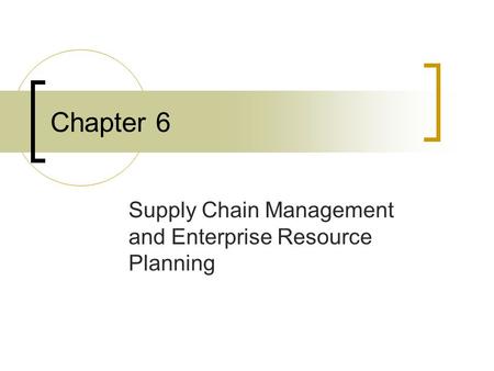 Supply Chain Management and Enterprise Resource Planning