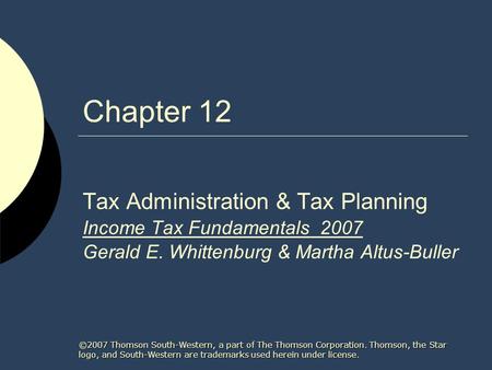 ©2007 Thomson South-Western, a part of The Thomson Corporation. Thomson, the Star logo, and South-Western are trademarks used herein under license. Chapter.