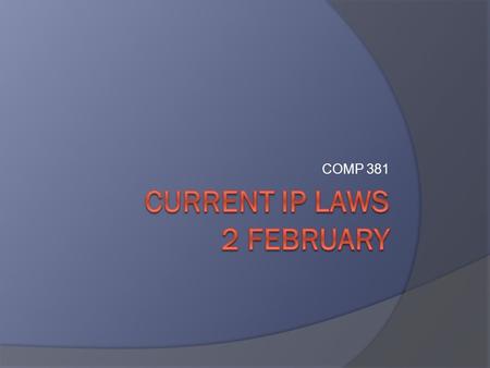 COMP 381.  Copyright Term author + 70, corporate 95  DRM enabling copying is criminal constrains who can use tracks who is viewing Copyright and DRM.