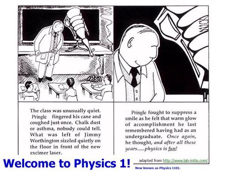 Adapted from  Welcome to Physics 1! Now known as Physics 1101.