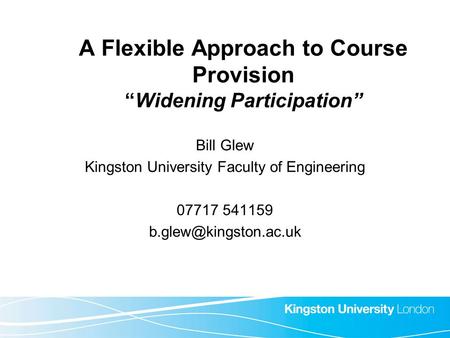 A Flexible Approach to Course Provision “Widening Participation”