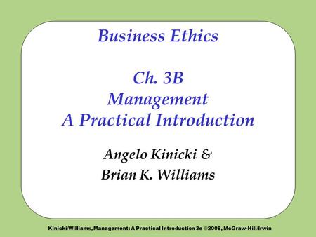 Business Ethics Ch. 3B Management A Practical Introduction