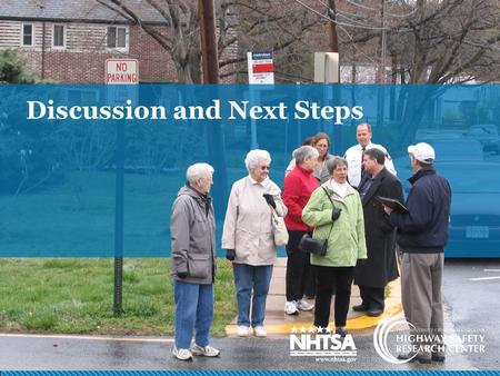 Discussion and Next Steps. Your walk experience  Pedestrian behavior  Driver behavior  Physical environment.