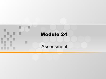 Module 24 Assessment. What’s inside Continuous assessment In house test development ESP test questions.