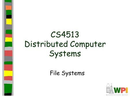 CS4513 Distributed Computer Systems