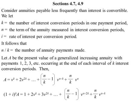 Consider annuities payable less frequently than interest is convertible. We let k = n = i = the number of interest conversion periods in one payment period,