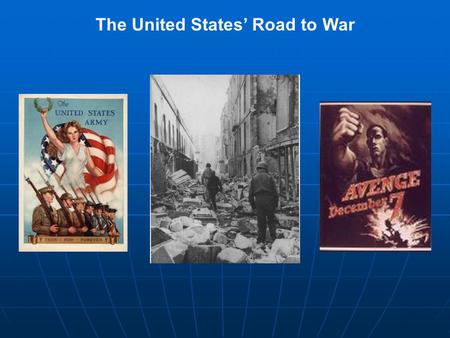 The United States’ Road to War. Key Terms Neutrality Acts America First Committee Lend-Lease Act Pearl Harbor “A Date Which Will Live in Infamy…”