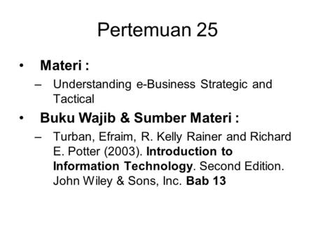 Pertemuan 25 Materi : Buku Wajib & Sumber Materi :